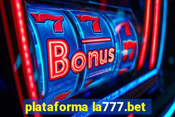 plataforma la777.bet